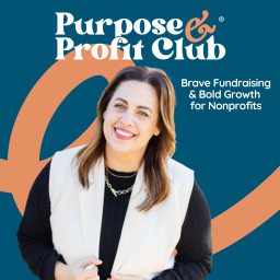 Artwork for Purpose & Profit Club® – The Nonprofit Fundraising & Marketing Podcast