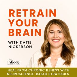 Artwork for Retrain Your Brain | Nervous System Regulation, Chronic Illness Healing, Brain Retraining Support