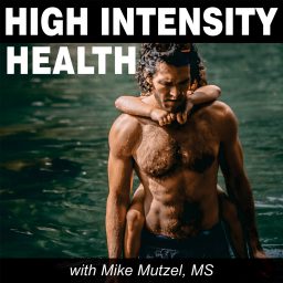 Artwork for High Intensity Health with Mike Mutzel, MS
