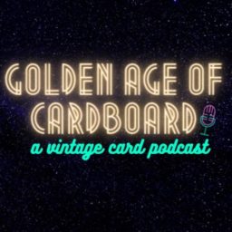 Artwork for Golden Age of Cardboard | A vintage sports card podcast