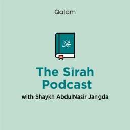 Artwork for The Sīrah Podcast - Life of the Prophet