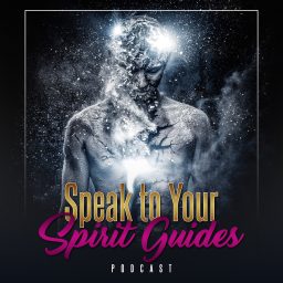 Artwork for Speak to Your Spirit Guides