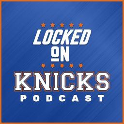 Artwork for Locked On Knicks - Daily Podcast On The New York Knicks