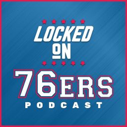 Artwork for Locked On 76ers - Daily Podcast On The Philadelphia Sixers