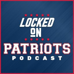 Artwork for Locked On Patriots - Daily Podcast On The New England Patriots