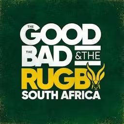 Artwork for The Good, The Bad & The Rugby: South Africa