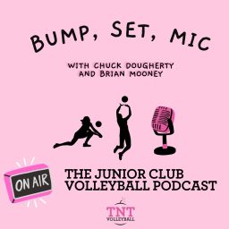 Artwork for Bump, Set, Mic...The Junior Club Volleyball Podcast by TNT