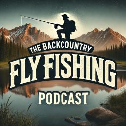 Artwork for The Backcountry Fly Fishing Podcast