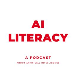 Artwork for AI LITERACY - A Podcast about Artificial Intelligence
