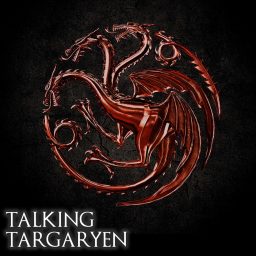Artwork for House of the Dragon - Talking Targaryen