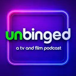Artwork for Unbinged: A TV & Film Podcast