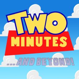Artwork for Two Minutes and Beyond: A Toy Story Podcast