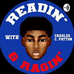 Artwork for Readin' & Ragin' with Charles C. Patton