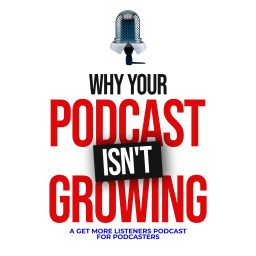 Artwork for Why Your Podcast Isn't Growing: Principles On Content Marketing, Building an Audience & Online Coaching Sales