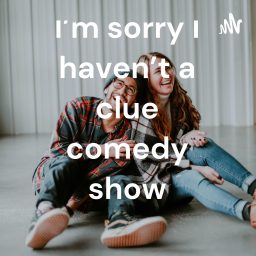 Artwork for I'm sorry I haven't a clue comedy show