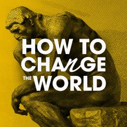 Artwork for How to Change the World: The History of Invention