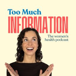 Artwork for Too Much Information, the women's health podcast