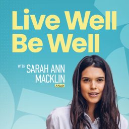Artwork for Live Well Be Well with Sarah Ann Macklin | Health, Lifestyle, Nutrition