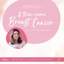Artwork for And Then Came Breast Cancer - A Future Dreams Podcast