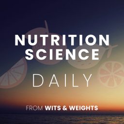 Artwork for Nutrition Science Daily for Fat Loss (Not Weight Loss), Muscle, Macros, and Metabolism