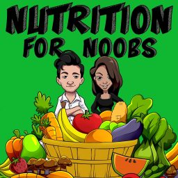 Artwork for Nutrition for Noobs: Nutrition Science, Plant Based Eating and Beginners Nutrition Tips