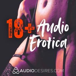 Artwork for 18+ Audio Erotica