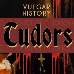 Artwork for Vulgar History: Tudors