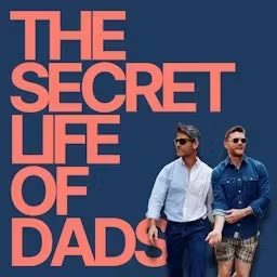Artwork for The Secret Life of Dads Podcast
