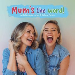 Artwork for Mum's The Word! With Georgia Jones & Kelsey Parker