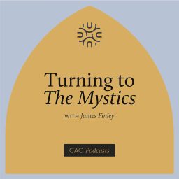 Artwork for Turning to the Mystics with James Finley