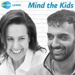 Artwork for 'Mind the Kids': an ACAMH podcast