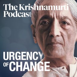 Artwork for Urgency of Change • The Krishnamurti Podcast
