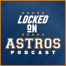 Artwork for Locked On Astros - Daily Podcast On The Houston Astros