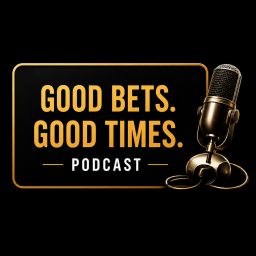 Artwork for Good Bets Good Times | Sports Betting Podcast