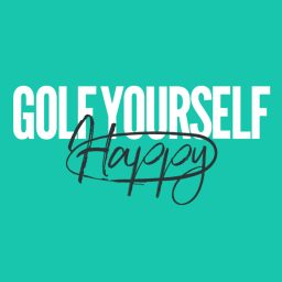 Artwork for Golf Yourself Happy | The Mental Game of Golf for Confidence, Mindset & Enjoyment