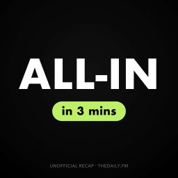 Artwork for All-In Podcast in 3 minutes