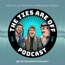 Artwork for The Ties Are Off - 'Your All In Property' Podcast