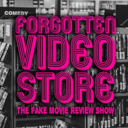 Artwork for Forgotten Video Store: The Fake Movie Review Show