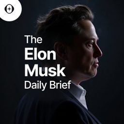 Artwork for The Elon Musk Daily Brief