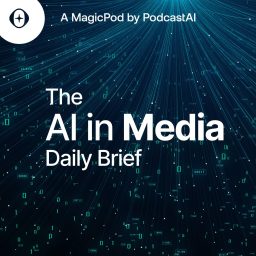 Artwork for The AI in Media Daily Brief