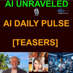 Artwork for AI Unraveled: The Daily Pulse (2-Minute Briefings - MULTILINGUAL)
