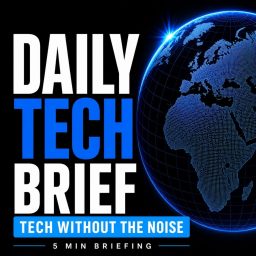 Artwork for The Daily Tech Brief | AI, Technology, Startups and Innovation News