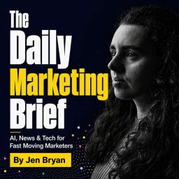 Artwork for The Daily Marketing Brief - AI, Tech & News for Fast Moving Marketers