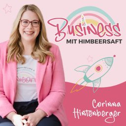 Artwork for Business mit Himbeersaft I Der #perfektunperfekte Marketing-Podcast für Unternehmerinnen