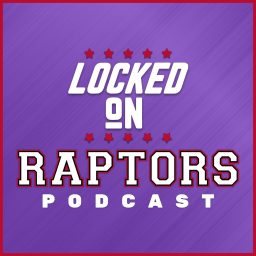 Artwork for Locked On Raptors - Daily Podcast On The Toronto Raptors