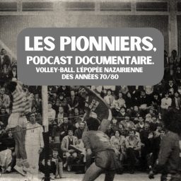 Artwork for Les Pionniers. L'épopée du volley à Saint-Nazaire