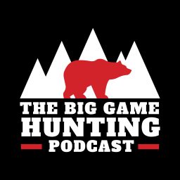 Artwork for Big Game Hunting Podcast - Hunting Africa, North America, & More!