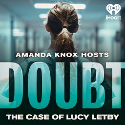 Artwork for Amanda Knox Hosts | DOUBT: The Case of Lucy Letby