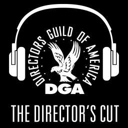 Artwork for The Director’s Cut - A DGA Podcast