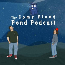 Artwork for Come Along Pond: A Doctor Who Podcast